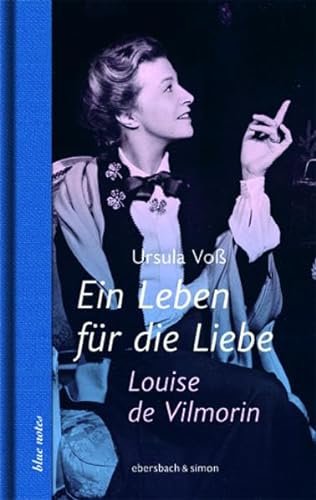 Ein Leben für die Liebe: Louise de Vilmorin (blue notes) von ebersbach & simon